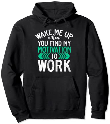 Wake me up when you find my Motivation to Work Office Pullover Hoodie