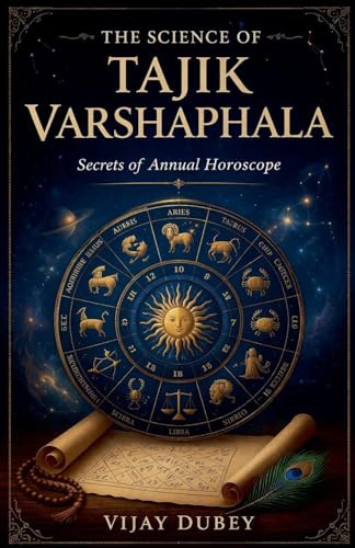 The Science of Tajik Varshaphala: Secrets of Annual Horoscope