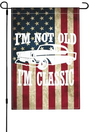 Bandiera da giardino I'MOld I'M Classic 12x18 pollici, verticale, bifacciale, per giardino, parete, stanza, decorazione, banner di benvenuto