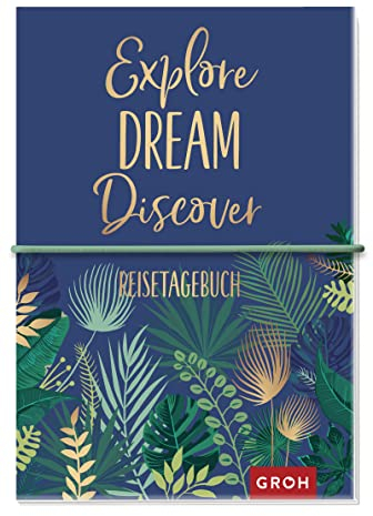 Reisetagebuch Explore Dream Discover