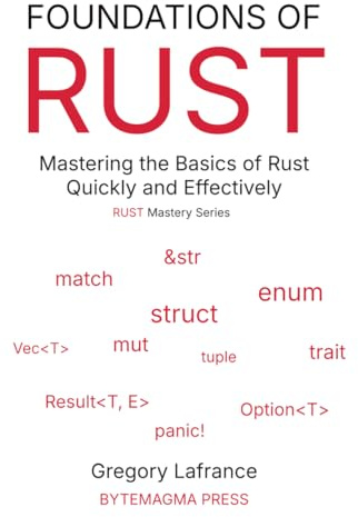 Foundations of Rust: Rust basics in-depth to jump start your Rust mastery journey
