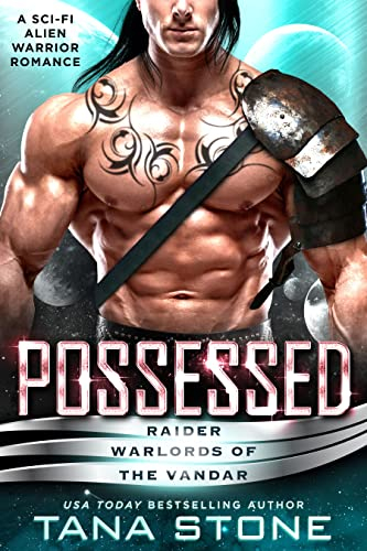 Possessed: A Sci-Fi Alien Warrior Romance (Raider Warlords of the Vandar Book 1) (English Edition)