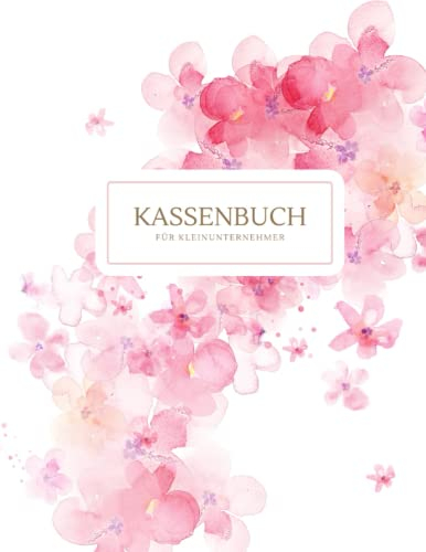 Kassenbuch für Kleinunternehmer: Einnahmen und Ausgaben Buch Geeignet für Selbständige, Vereine, Kleingewerbe, Gastronomen und als Haushaltsbuch | Accounting Ledger Book