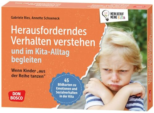Herausforderndes Verhalten verstehen und im Kita-Alltag begleiten: Wenn Kinder „aus der Reihe tanzen. 45 Bildkarten zu Emotionen und Sozialverhalten ... Teamentwicklung & Qualitätsmanagement)