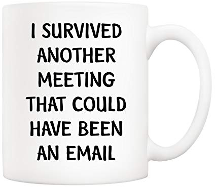 5Aup Christmas Gifts Funny Quote Office Coffee Mug 11 Oz, I Survived Another Meeting That Could Have Been an Email, Unique Inspirational and Souvenir Gifts for Co-Worker Colleague