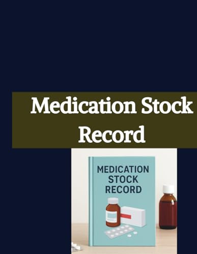 Medication Stock Record book for Carers and Healthcare Workers | A4 Medication Tracking Log | Order & Delivery Register for Care Homes, Pharmacies & ... with ease. Includes space for signatures.