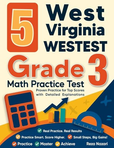 5 West Virginia WVGSA Grade 3 Math Practice Tests: Proven Practice for Top Scores with Detailed Explanations