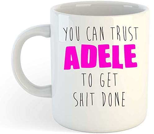 You Can Trust Adele to Get S-t Done - Funny Named Gift Mug Pink