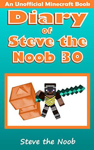Diary of Steve the Noob 30 (An Unofficial Minecraft Book) (Diary of Steve the Noob Collection) (English Edition)