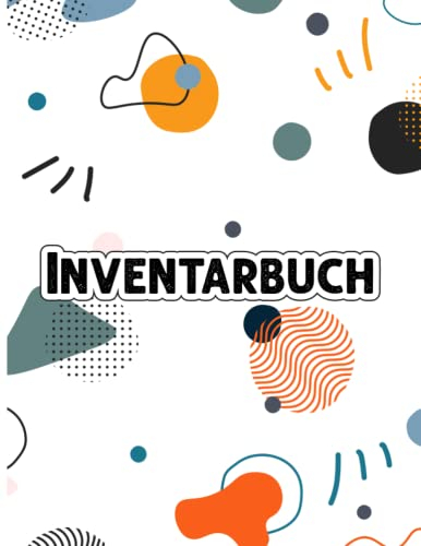 Inventarbuch: Einfaches Inventarbuch zur Organisation von Inventar und Lagerbeständen für Kleinunternehmen, Haushalte und Privatpersonen