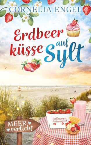 Erdbeerküsse auf Sylt: Meerverliebt