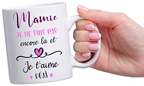 Mug personnalisé future mamie - Annonce grossesse originale - Cadeau - Mamie je ne suis pas encore là et je t'aime déjà