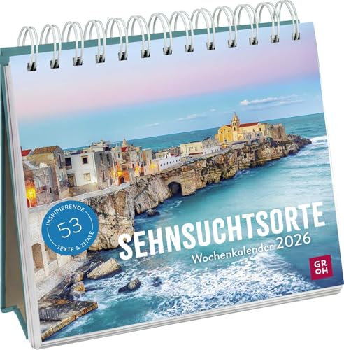 Wochenkalender 2026: Sehnsuchtsorte: Tischkalender mit Wochenkalendarium und Jahresübersicht, Aufstellkalender für Reiselustige