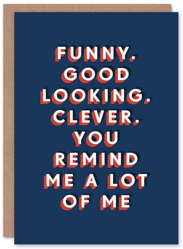 Artery8 Funny Good Looking Clever Remind Of Me Funny For Him Birthday Card