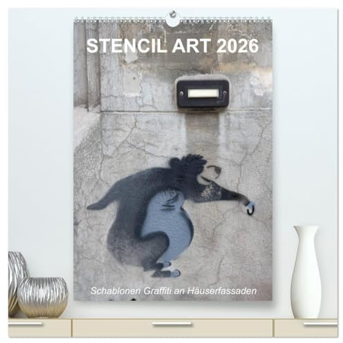 STENCIL ART 2026 - Schablonen Graffiti an Häuserfassaden/Planer (hochwertiger Premium Wandkalender 2026 DIN A2 hoch), Kunstdruck in Hochglanz: Schablonen-Graffiti an Hausfassaden (CALVENDO Kunst)