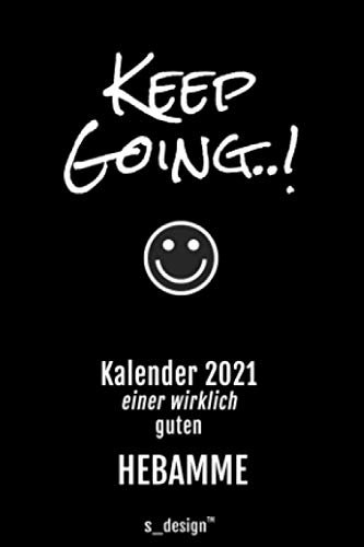 Kalender 2021 für Hebammen / Hebamme: Wochenplaner / Tagebuch / Journal für das ganze Jahr: Platz für Notizen, Planung / Planungen / Planer, Erinnerungen & Sprüche (DIN A6)