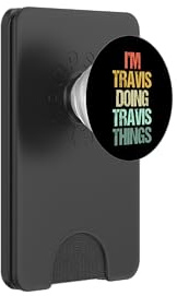 I'm Travis Doing Travis Things - Lustiger Spruch Name Travis PopSockets PopWallet für MagSafe