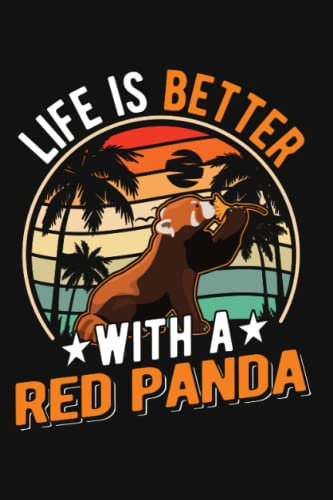 Roter Panda Tagesplaner: Life is better with a Red Panda Roter Panda / Kalender 2022 / Wochenplaner Tagesplaner Planer / Planungsbuch To-Do-Liste / 6x9 Zoll / 100 ausfüllbare Seiten