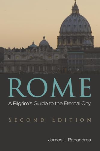 Rome, Second Edition: A Pilgrim's Guide to the Eternal City