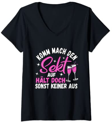 Damen Komm mach den Sekt auf, hält doch sonst keiner aus Lustiges T-Shirt mit V-Ausschnitt