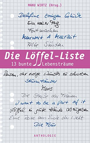 Die Löffel-Liste: 13 bunte Lebensträume