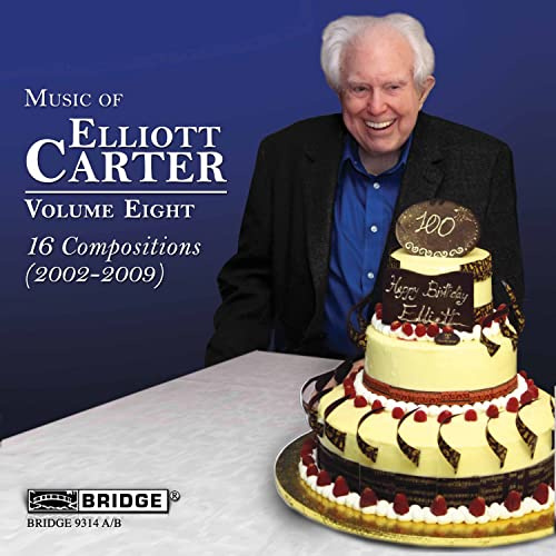 Music of Elliott Carter 8 (16 Compositions 2002-2009)
