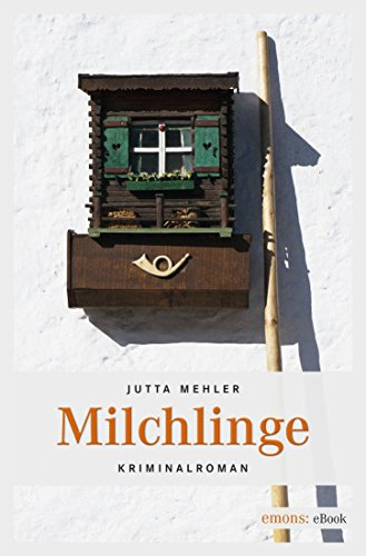 Milchlinge (Niederbayern Krimi)