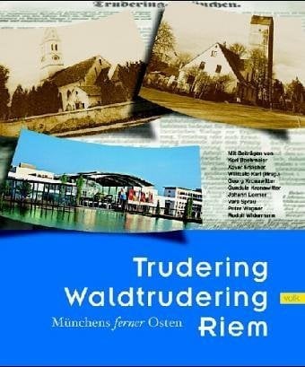 Trudering - Waldtrudering - Riem von Karl Willibald (3. November 2003) Gebundene Ausgabe