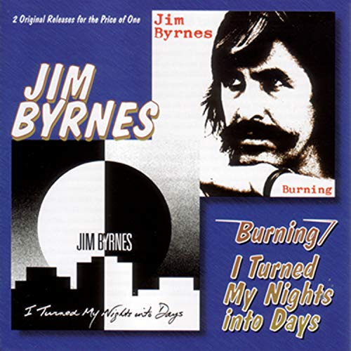 Burning / I Turned My Nights Into Days