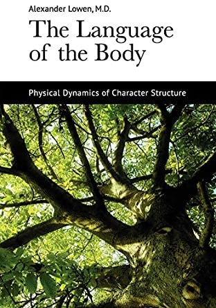The Language of the Body: Physical Dynamics of Character Structure (English Edition)