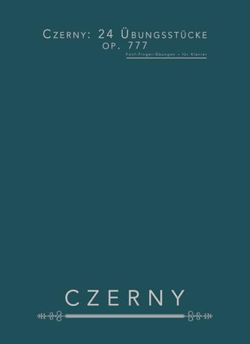 Czerny: 24 Übungsstücke op. 777: Fünf-Finger-Übungen – für Klavier