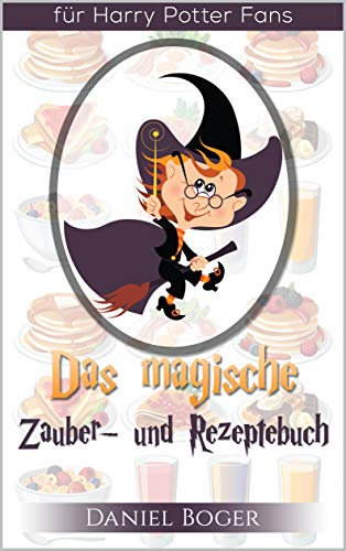 Das magische Zauberbuch und Rezeptebuch (Hardcoverausgabe)
