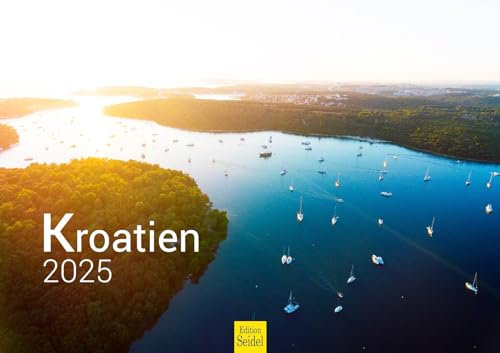 Edition Seidel Premium Kalender Kroatien 2025 Format DIN A3 Wandkalender Europa Balkan Halbinsel Adria Meer Nationalpark