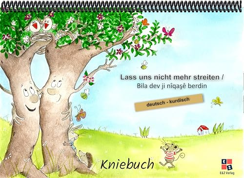 Lass uns nicht mehr streiten: Kniebuch deutsch / kurdisch
