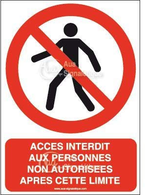 AUA SIGNALETIQUE - Panneau Accès interdit aux personnes non autorisées après cette limite-AI - 210x300 mm, PVC 1.5mm