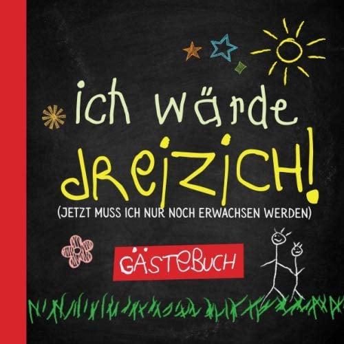 Ich wärde dreizich: Gästebuch zum 30.Geburtstag für Mann oder Frau - 30 Jahre - Lustiges Geschenk & Geburtstagsdeko - Buch für Glückwünsche und Fotos der Gäste