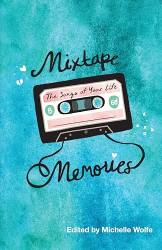 Mixtape Memories: The Songs of Your Life