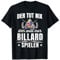 Billard Billardqueue Kö Carambolage Billardtisch Billardclub T-Shirt