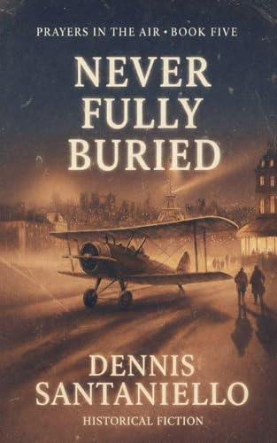 Never Fully Buried (Prayers in the Air, Band 5)