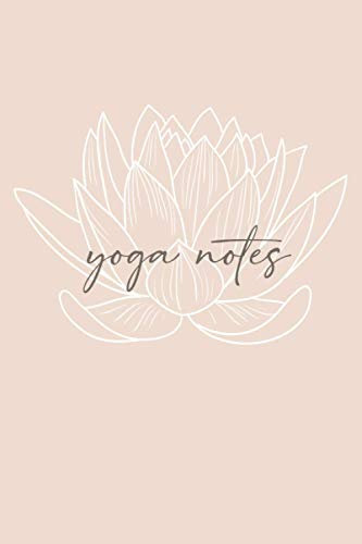 Yoga Notes: Yoga Kalender & Planer 2021 / Geschenk für Yoga Liebhaber und Yoga Lehrer / Lotusblume/ Meditation / Softcover / A5