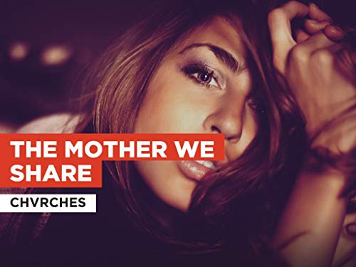 The Mother We Share im Stil von Chvrches