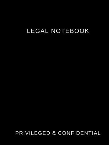 Legal notebook: Privileged & Confidential: 8.25 x 11 inch, hard cover, lined, professional notebook - Black