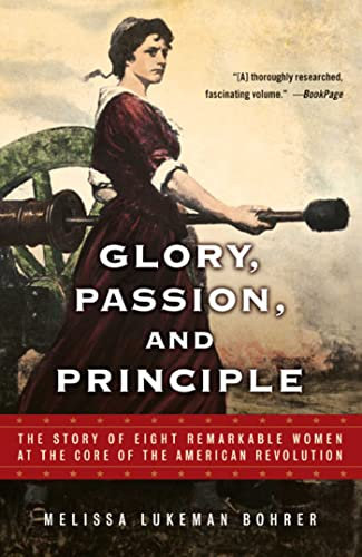 Glory, Passion, and Principle: The Story of Eight Remarkable Women at the Core of the American Revolution (English Edition)