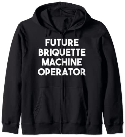 Future Briquette Machine Operator Zip Hoodie