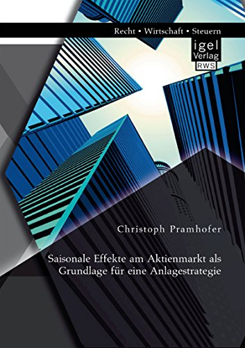 Saisonale Effekte am Aktienmarkt als Grundlage für eine Anlagestrategie