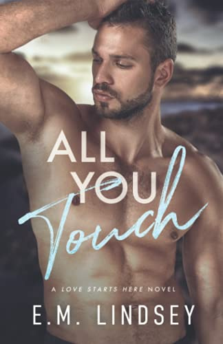 All You Touch (Love Starts Here, Band 2)