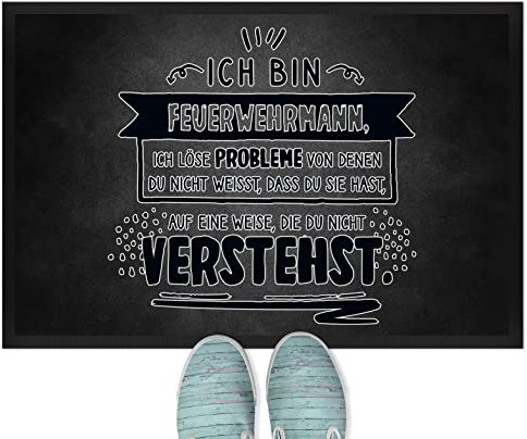 JUNIWORDS Fußmatte, Ich Bin Feuerwehrmann, ich löse Probleme, von denen du Nicht weißt, DASS du sie hast, auf eine Weise, die du Nicht verstehst (1003029), 60 x 40 cm, mit Gummirand
