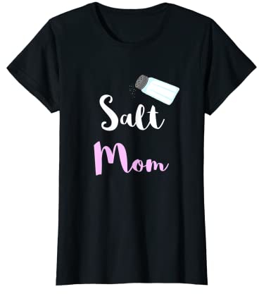 Womens Salt Mom Cooking Mama Salt Shaker Glass Matching Costume T-Shirt