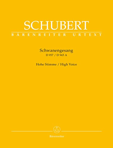 Schwanengesang. Dreizehn Lieder nach Gedichten von Rellstab und Heine D 957 / Die Taubenpost D 965 A -Hohe Stimme-: Ausgabe für hohe Stimme