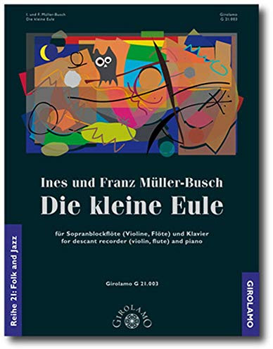 Die kleine Eule: für Sopranblockflöte (Vl/Fl) und Klavier